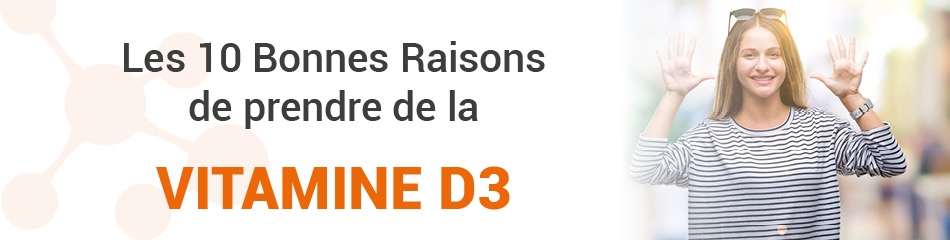 Vitamine D3 : les 10 bonnes raisons d'en prendre !